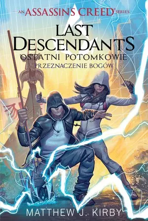 Assassin`s Creed: Last Descendants - Ostatni potomkowie. Przeznaczenie bogów. Tom 3 - Książki