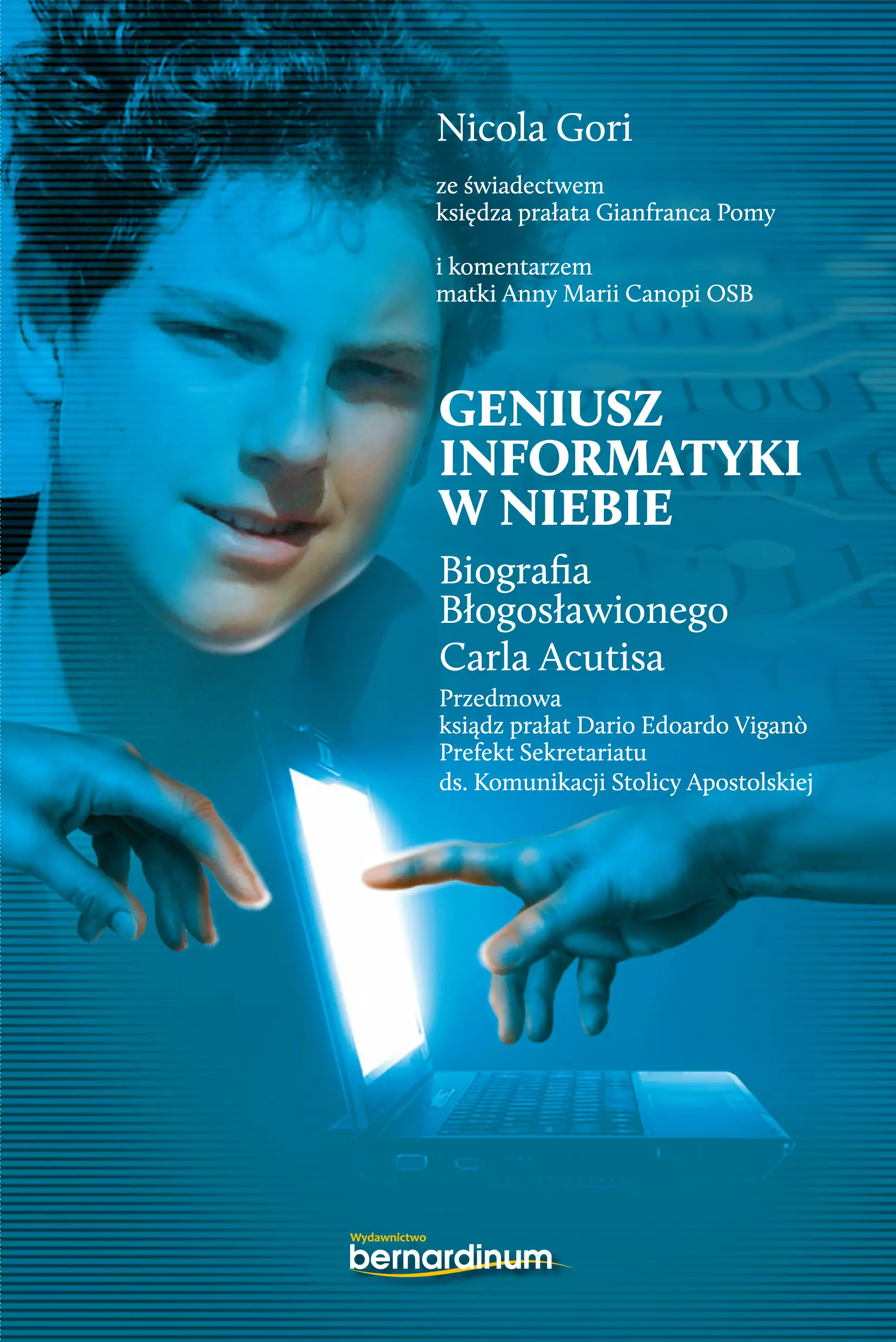 Geniusz informatyki w niebie. Biografia błogosławionego Carla Acutisa - Książki