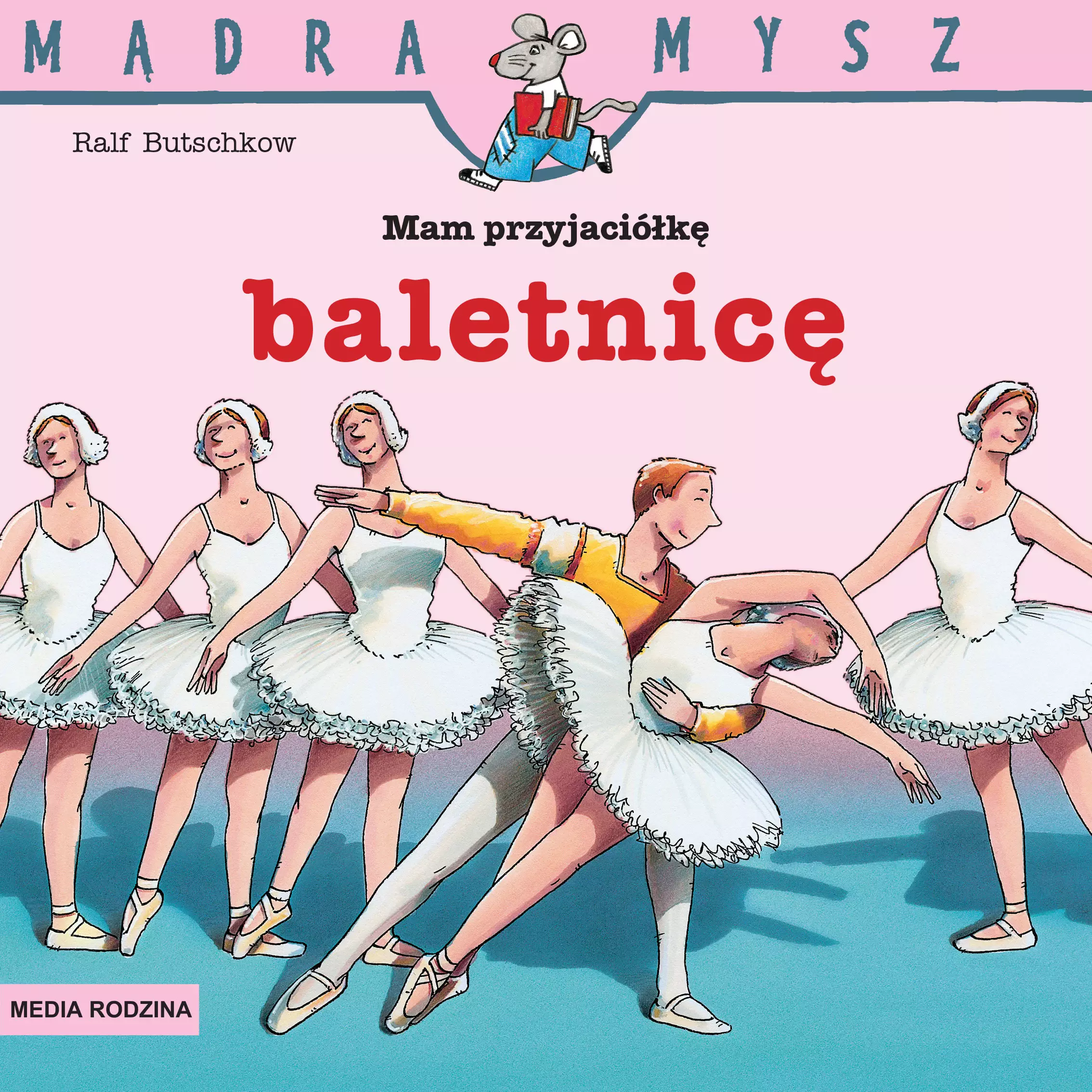 Mam przyjaciółkę baletnicę. Mądra Mysz - Książki