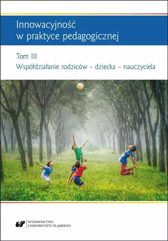 Innowacyjność w praktyce pedagogicznej T.3 - Książki