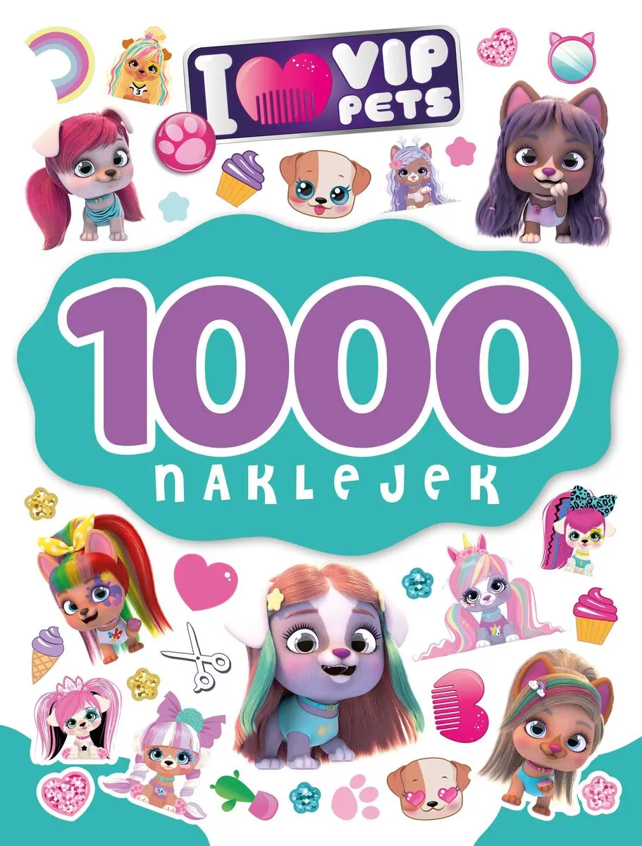 1000 naklejek. I love VIP Pets - Książki