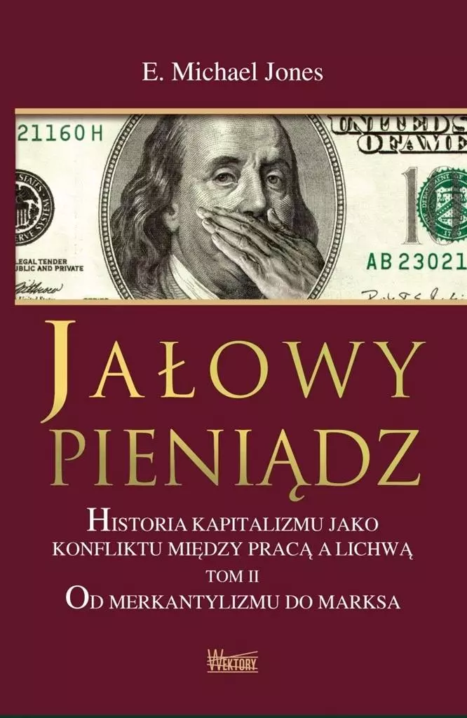 Jałowy pieniądz T.2 Od Merkantylizmu do Marksa BR - Książki