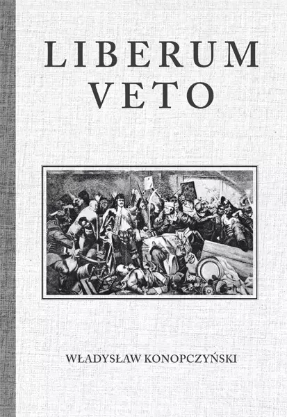 Liberum veto. Studyum porównawczo-historyczne - Książki