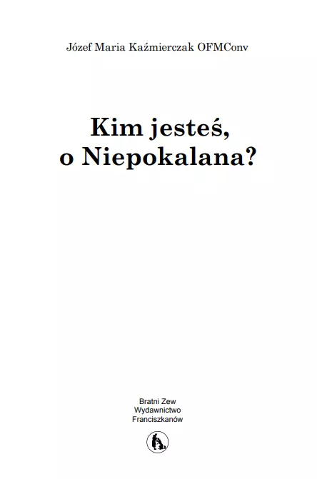 Kim jesteś, o Niepokalana? - Książki