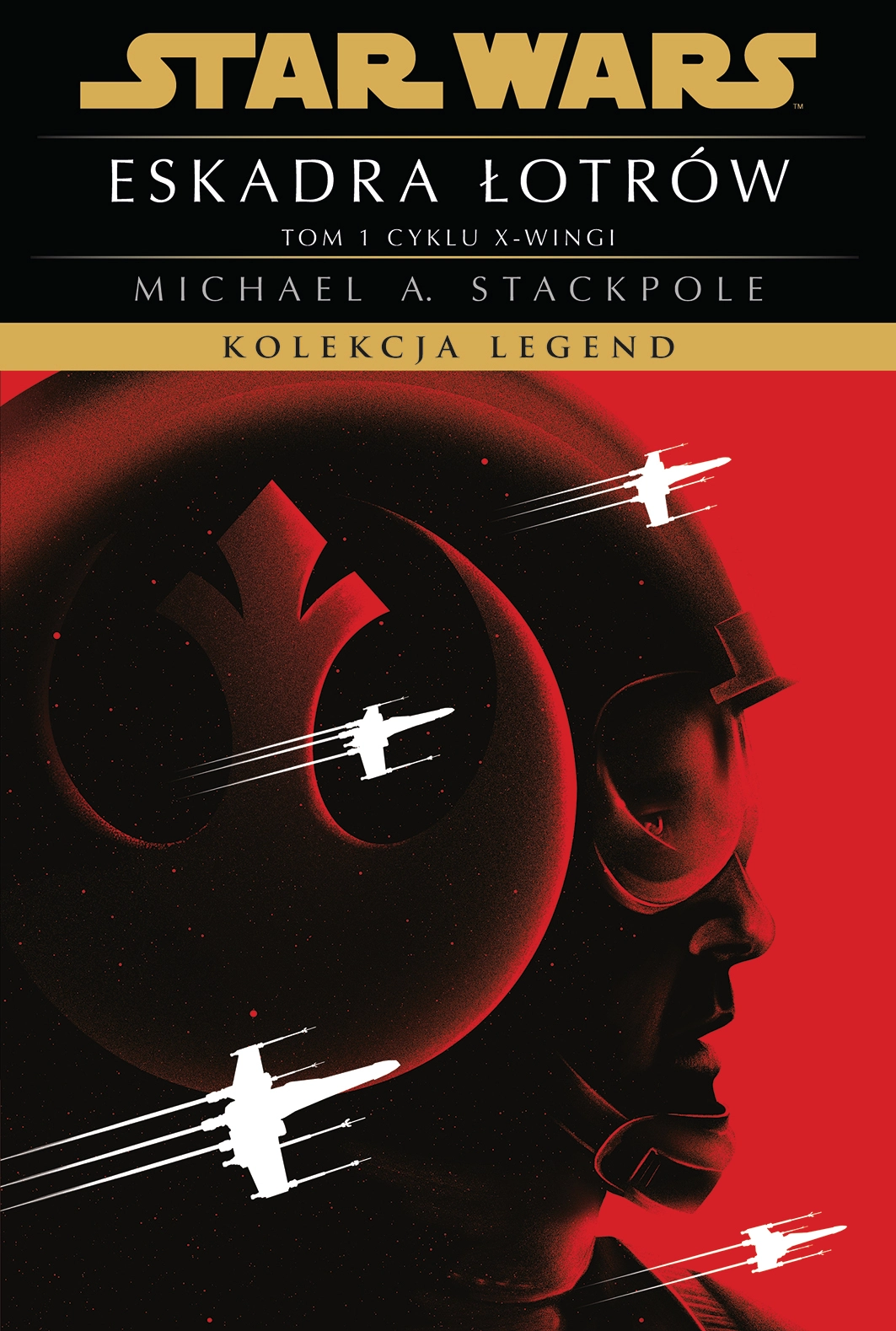 Star Wars. Kolekcja Legend. Eskadra Łotrów. Cykl X-wingi. Tom 1 - Książki