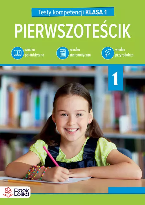 Pierwszoteścik. Testy kompetencji. Klasa 1 - Książki