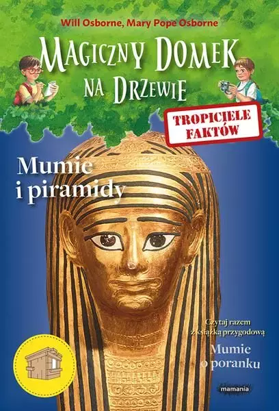 Magiczny domek na drzewie. Tropiciele faktów. Mumie i piramidy - Książki