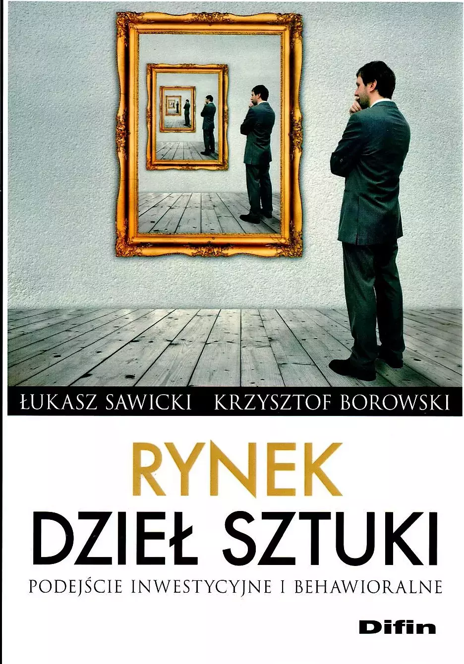 Rynek dzieł sztuki. Podejście inwestycyjne i behawioralne - Książki