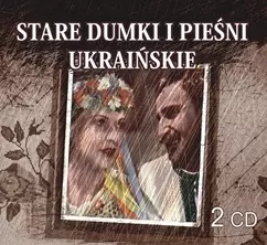 Stare Dumki I Pieśni Ukraińskie 2 CD - Książki