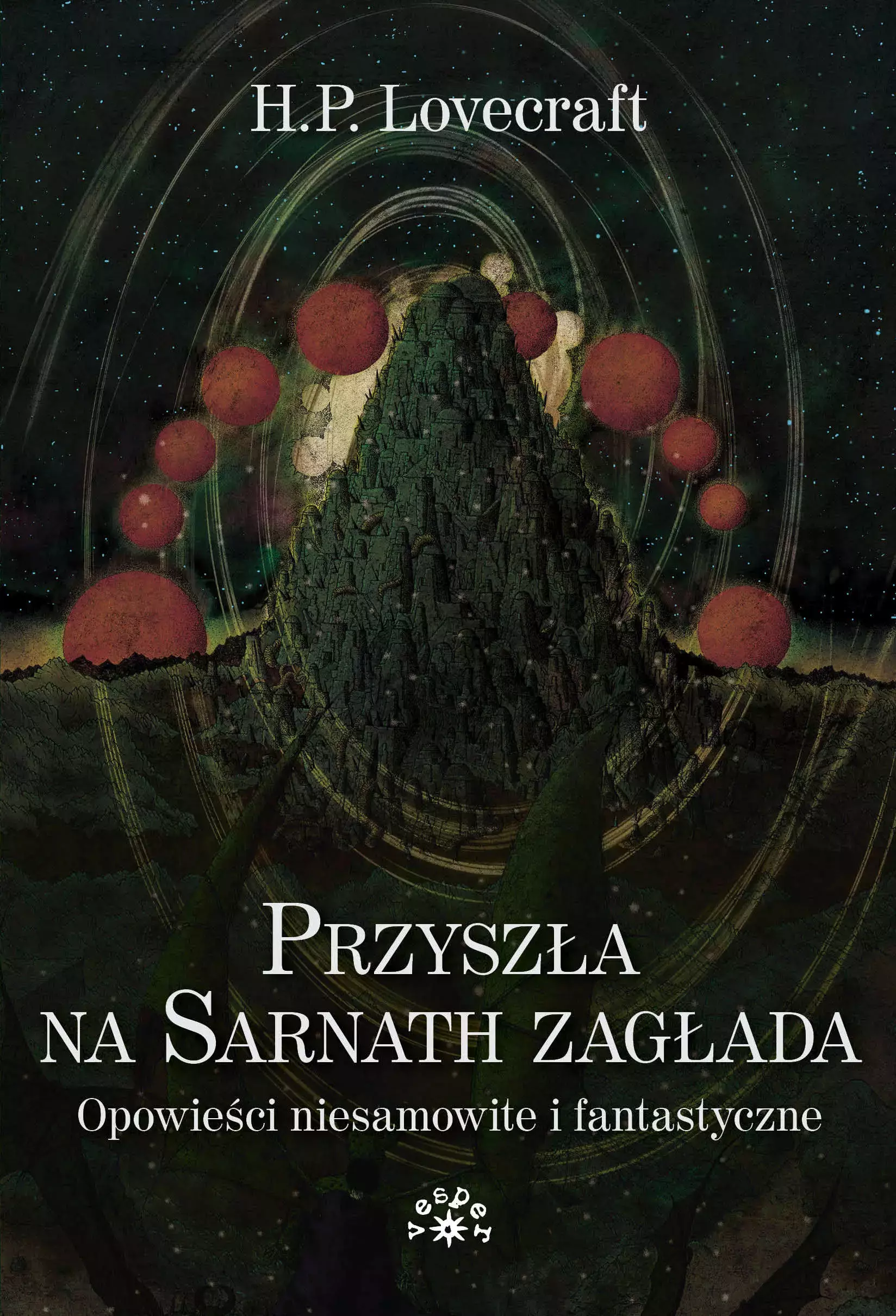 Przyszła na Sarnath zagłada. Opowieści niesamowite i fantastyczne - Książki