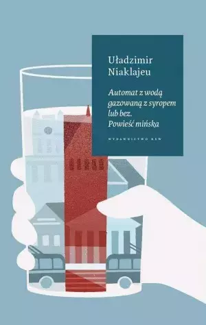 Automat z wodą gazowaną z syropem lub bez. Powieść mińska - Książki
