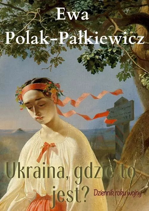 Ukraina, gdzie to jest? Dziennik roku wojny - Książki