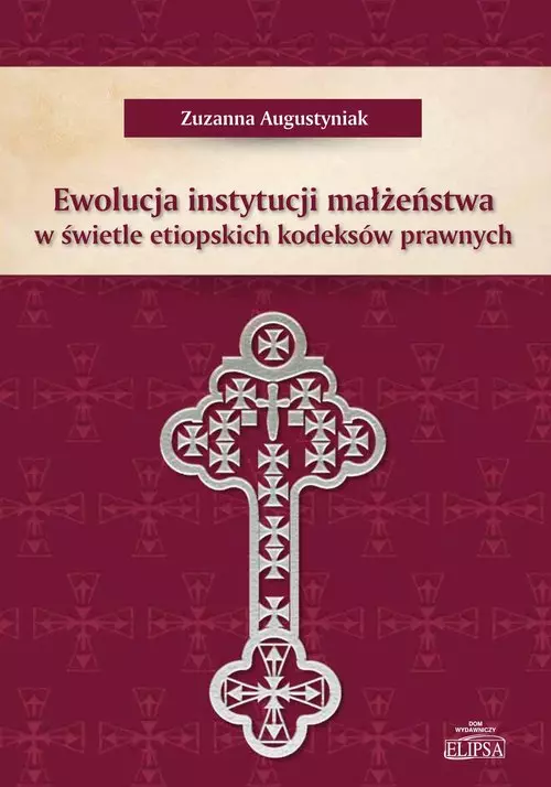 Ewolucja instytucji małżeństwa w świetle etiopskich kodeksów prawnych - Książki