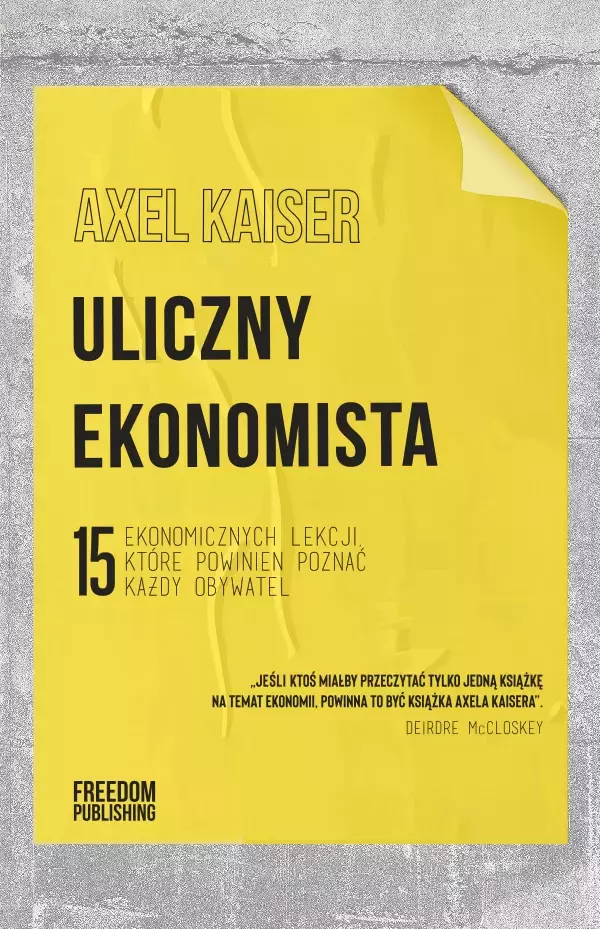 Uliczny ekonomista.15 ekonomicznych lekcji, które powinien poznać każdy obywatel - Książki