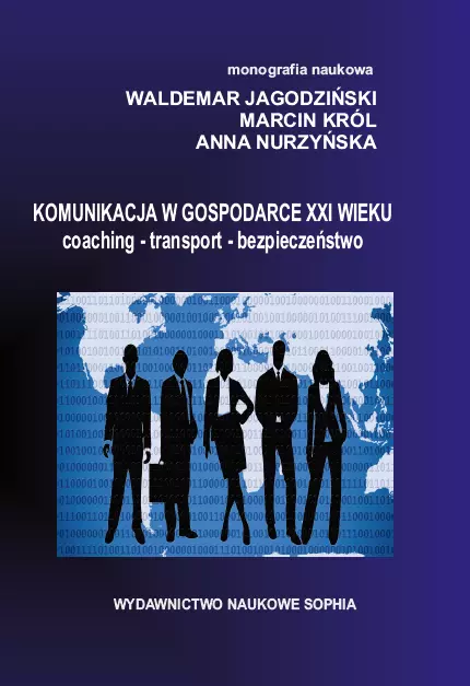 Komunikacja w gospodarce XXI wieku. Coaching. Transport. Bezpieczeństwo - Książki