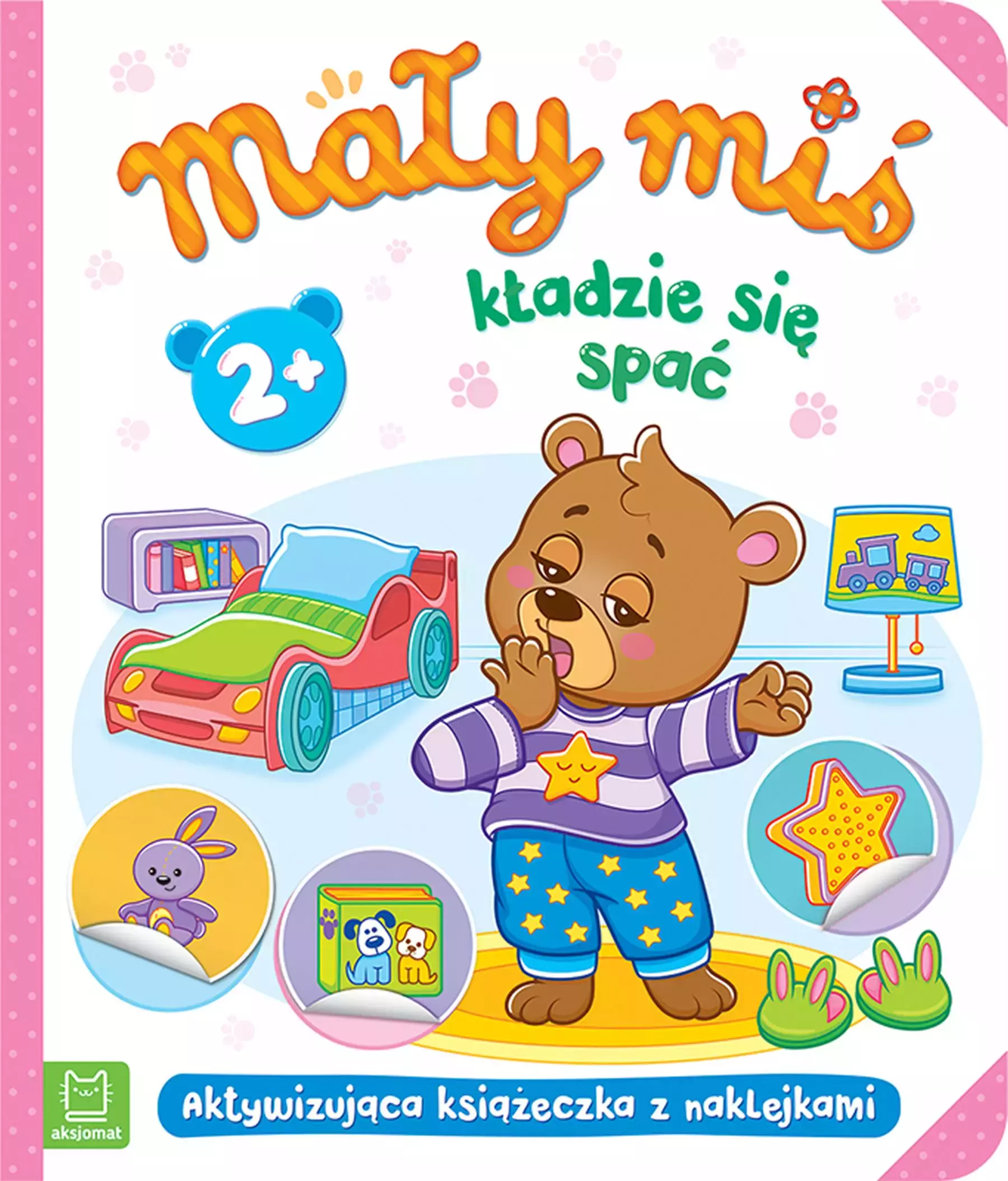 Mały miś kładzie się spać. Aktywizująca książeczka z naklejkami 2+ - Książki