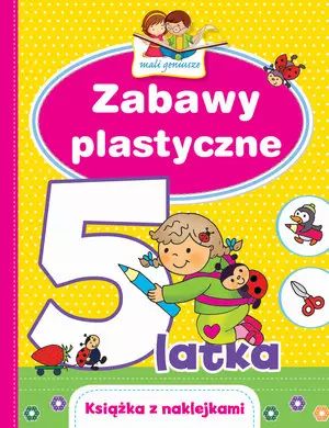 Mali geniusze. Zabawy plastyczne 5-latka - Książki