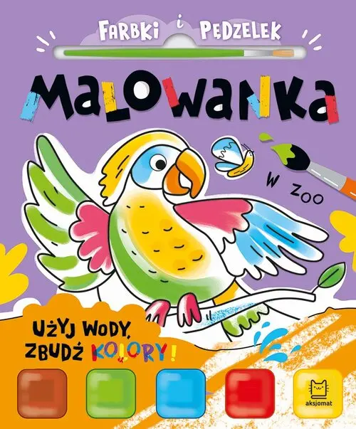 Farbki i pędzelek. Malowanka. Użyj wody, zbudź kolory! W zoo - Książki