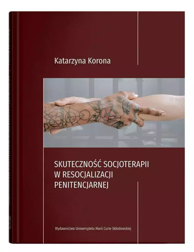 Skuteczność socjoterapii w resocjalizacji penitencjarnej - Książki
