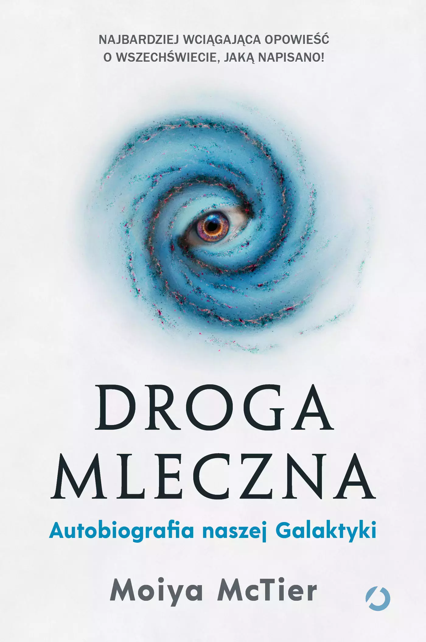 Droga Mleczna. Autobiografia naszej Galaktyki - Książki