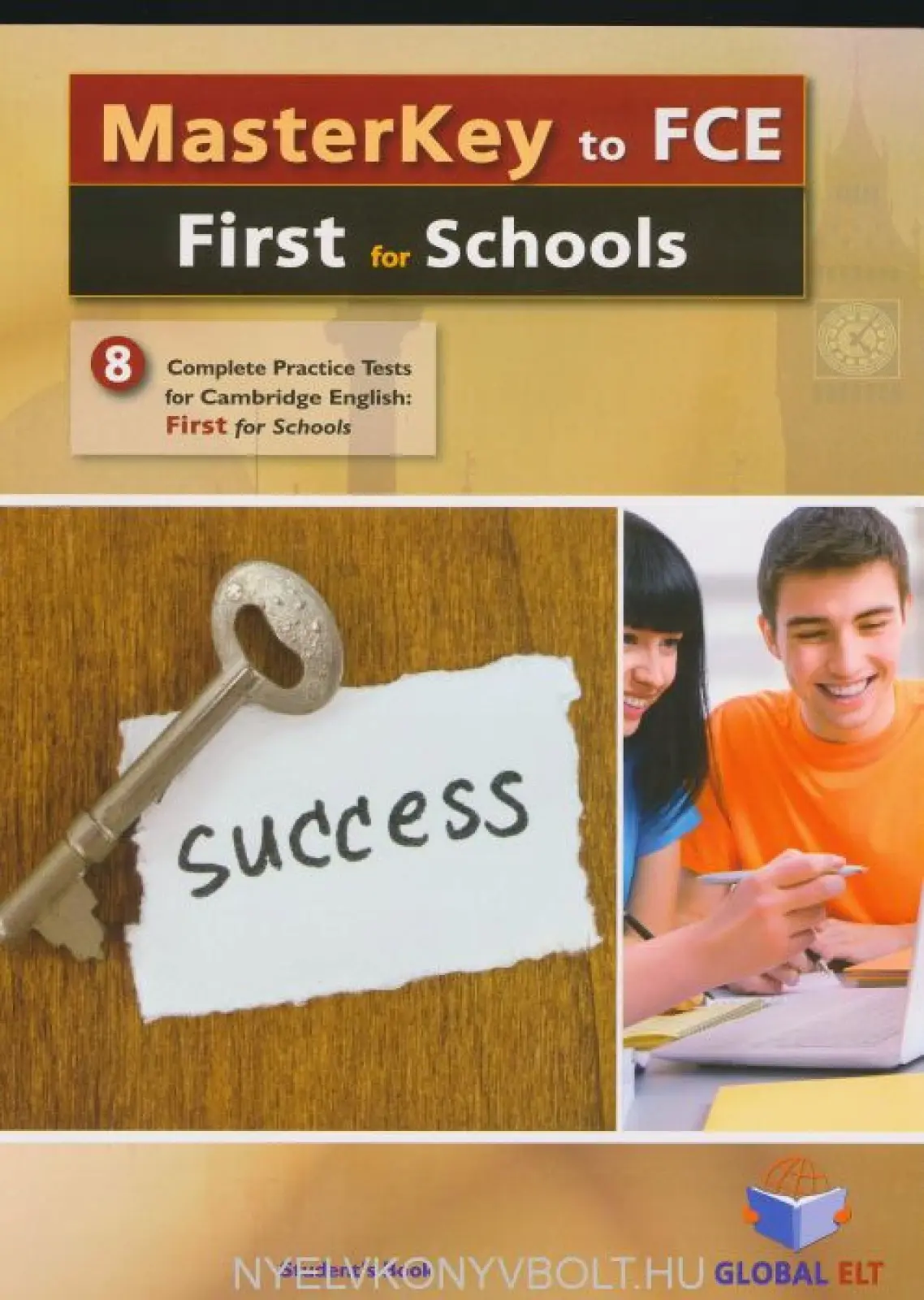 Masterkey to Cambridge English First - FCE for Schools - 8 Practice Tests 2015 FORMAT - SB - Książki