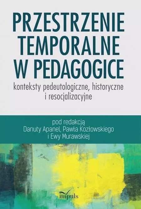 Przestrzenie temporalne w pedagogice - konteksty - Książki