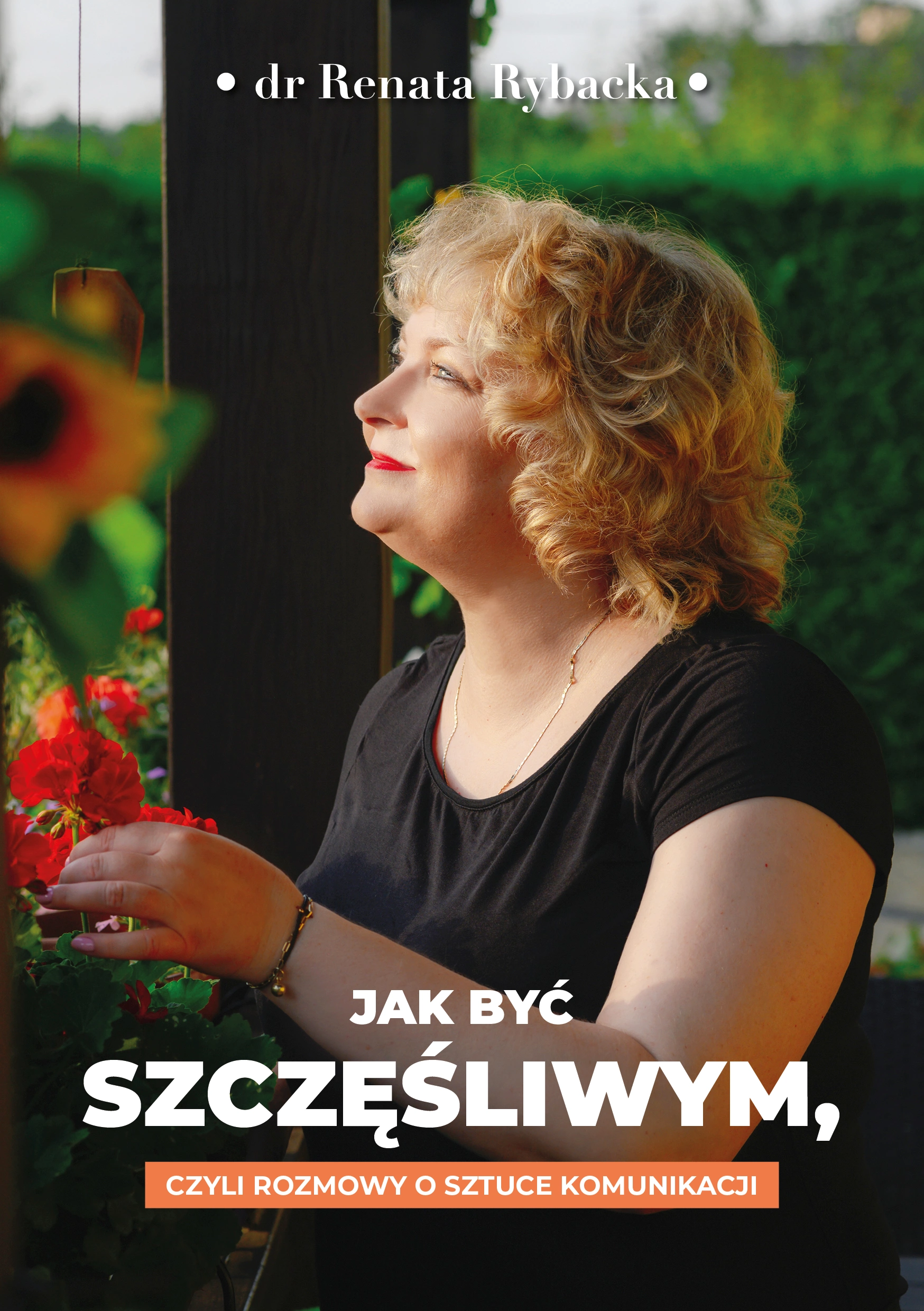 Jak być szczęśliwym, czyli rozmowy o sztuce komunikacji - Książki