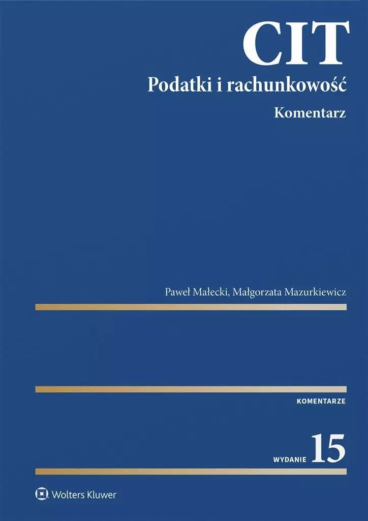 CIT. Komentarz. Podatki i rachunkowość w.15 - Książki