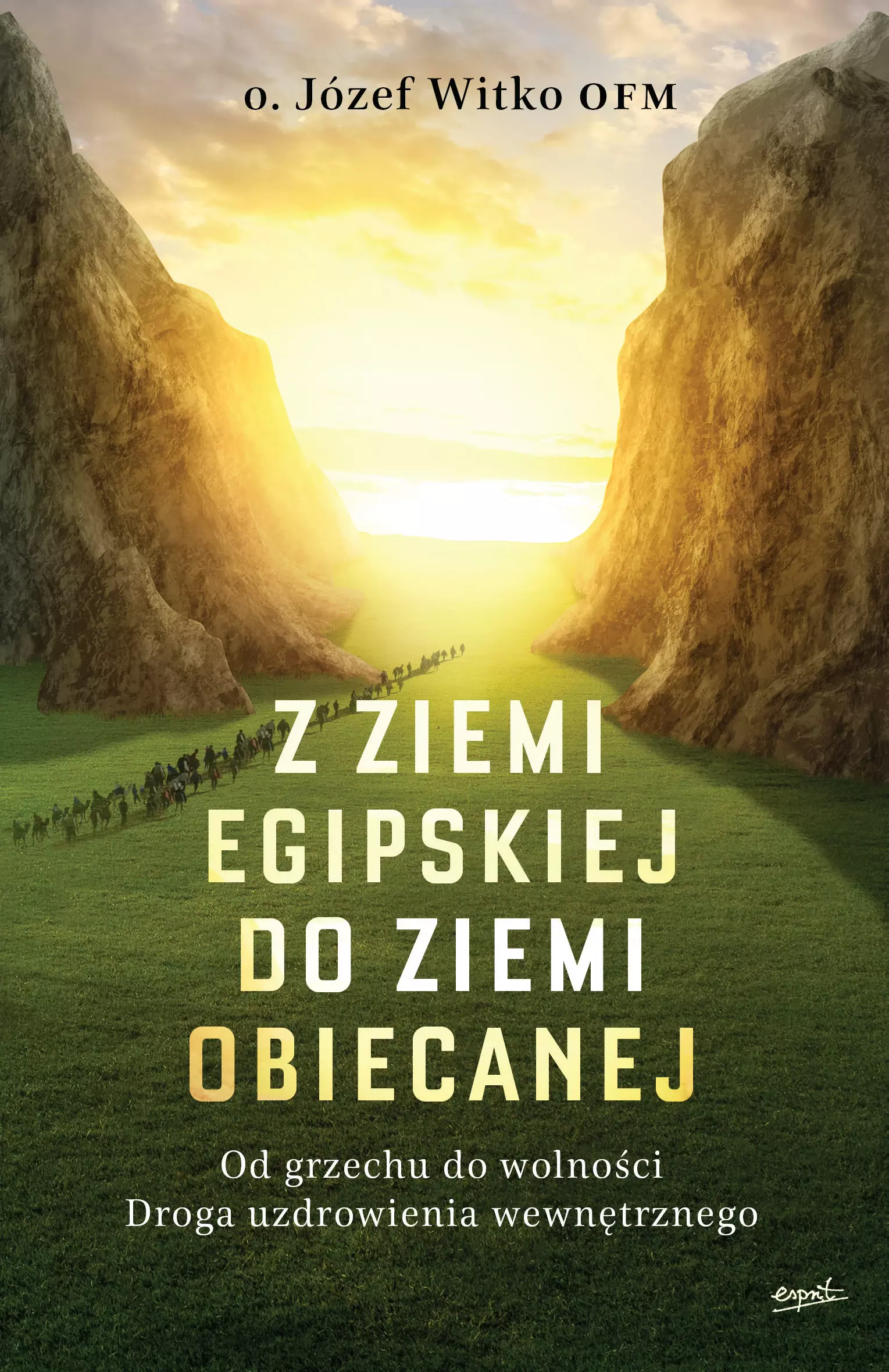 Z ziemi egipskiej do ziemi obiecanej. Od grzechu do wolności. Droga uzdrowienia wewnętrznego - Książki