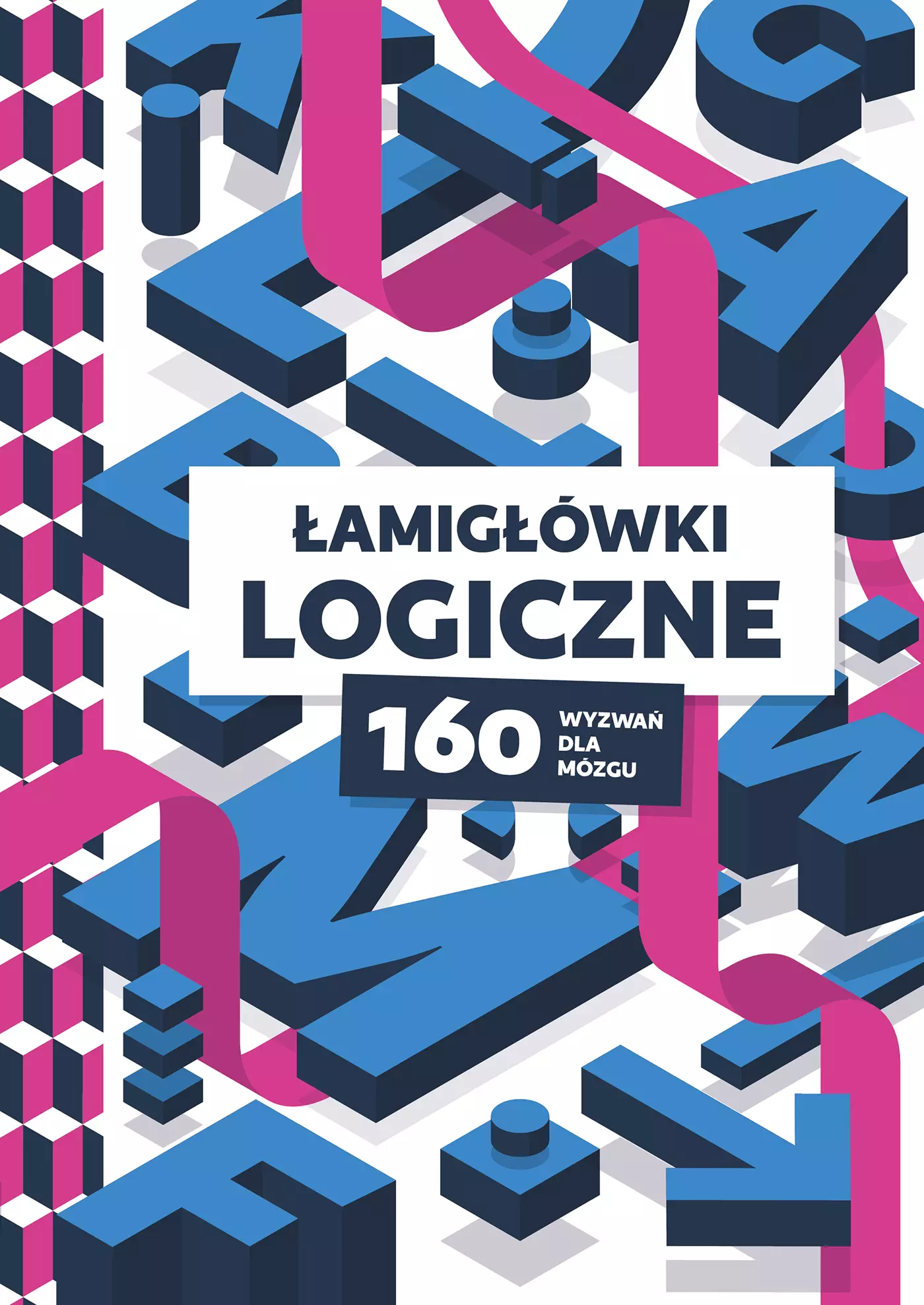 Łamigłówki logiczne. 160 wyzwań dla mózgu - Książki