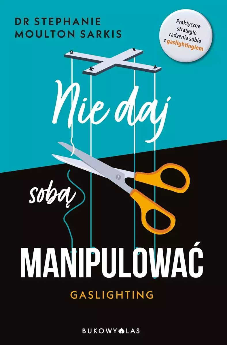 Nie daj sobą manipulować. Gaslighting - Książki
