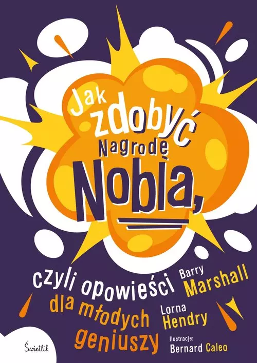 Jak zdobyć Nagrodę Nobla, czyli opowieści dla młodych geniuszy - Książki