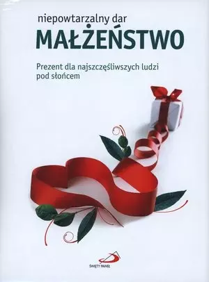 Małżeństwo. Niepowtarzalny dar. Prezent dla najszczęśliwszych ludzi pod słońcem - Książki