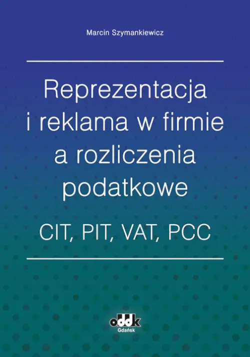 Reprezentacja i reklama w firmie a rozliczenia podatkowe - Książki