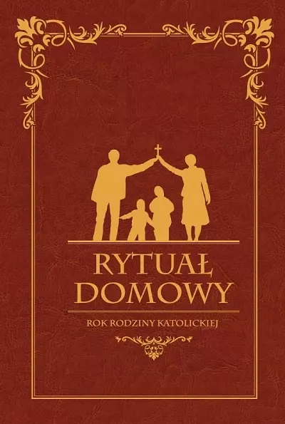 Rytuał domowy. Rok rodziny katolickiej - Książki