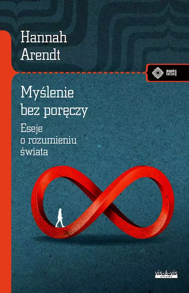 Myślenie bez poręczy. Eseje o rozumieniu świata - Książki