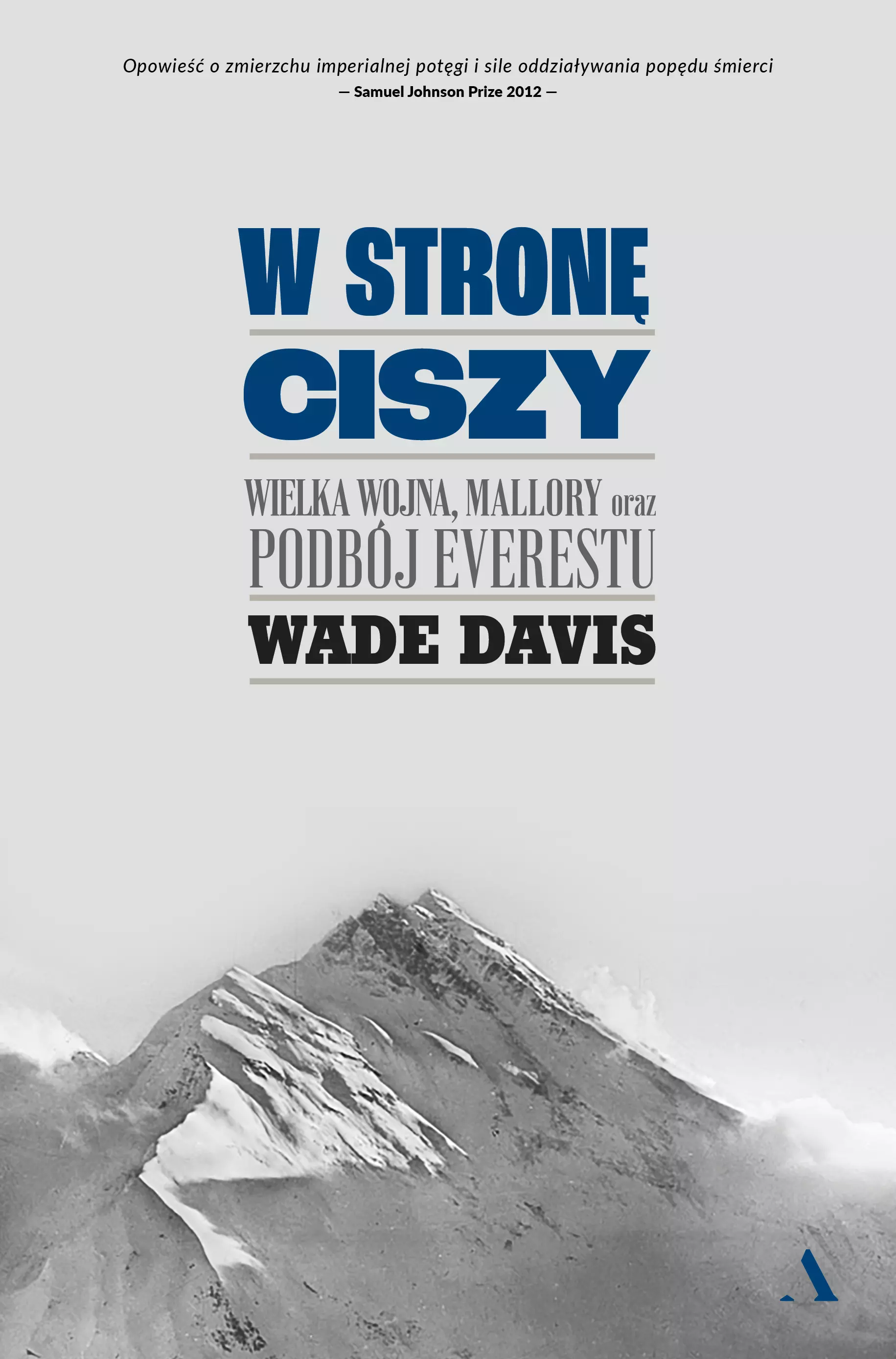 W stronę ciszy. Wielka wojna, Mallory oraz podbój Everestu - Książki