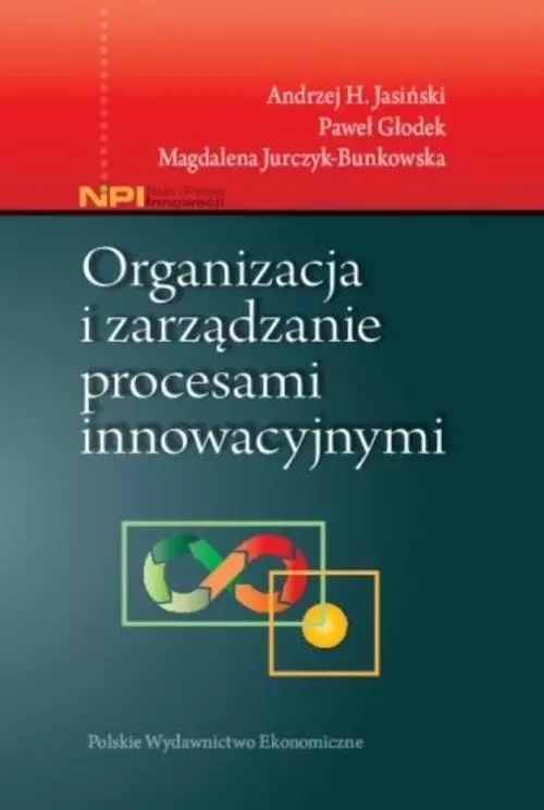 Organizacja i zarządzanie procesami innowacyjnymi - Książki