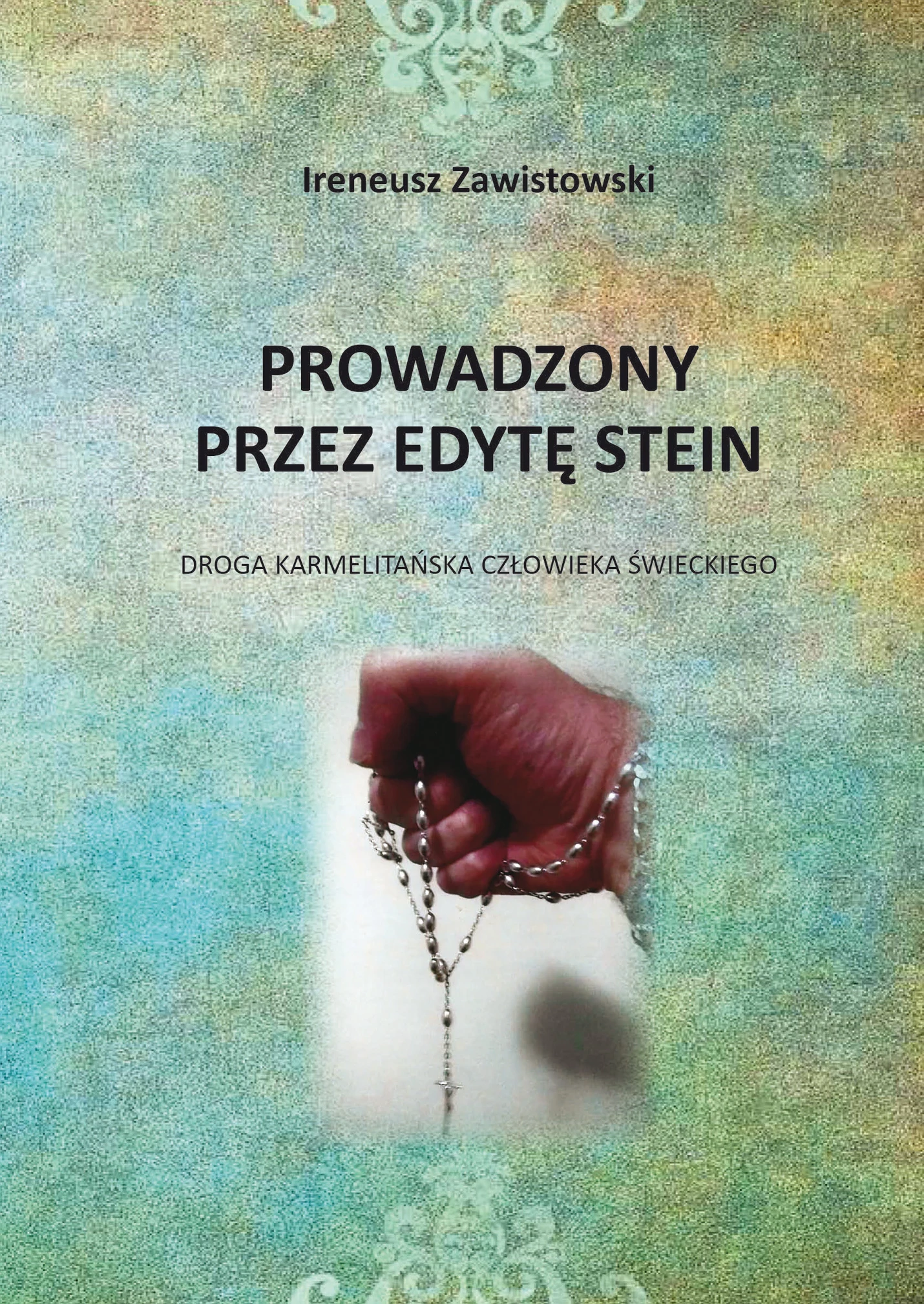 Prowadzony przez Edytę Stein. Droga karmelitańska człowieka świeckiego - Książki