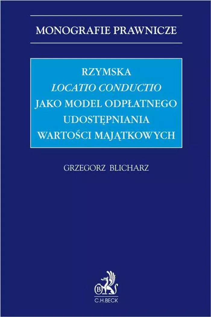 Rzymska locatio conductio jako model odpłatnego udostępniania wartości majątkowych - Książki