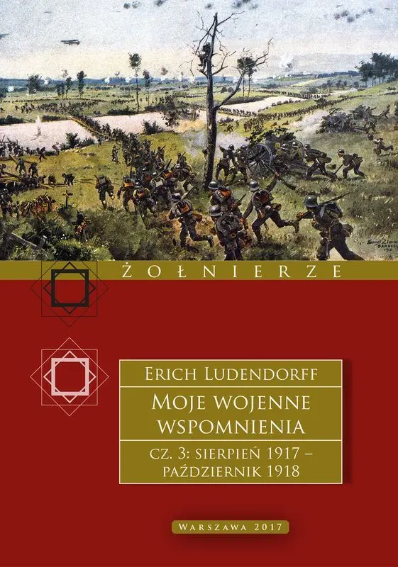 Moje wojenne wspomnienia 19171918. Tom 3 - Książki