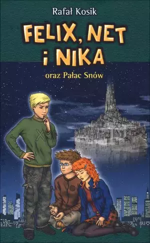 Felix, Net i Nika oraz Pałac Snów. Tom 3 - Książki