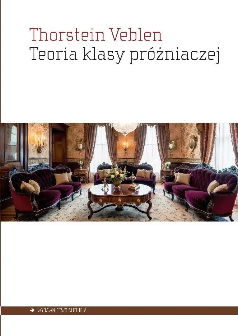 Teoria klasy próżniaczej. Ekonomiczne studium o... - Książki