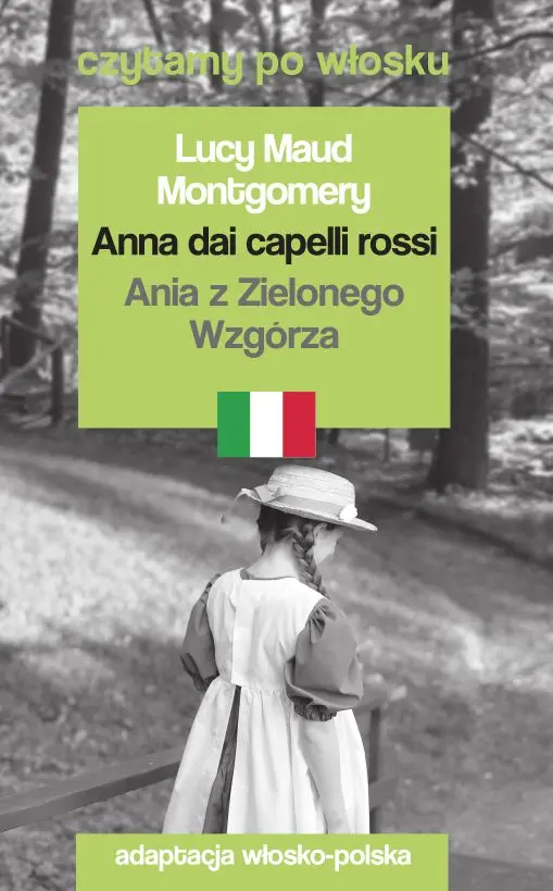 Anna dai capelli rossi / Ania z Zielonego Wzgórza. Czytamy po włosku - Książki