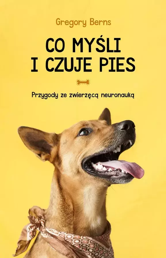 Co myśli i czuje pies. Przygody ze zwierzęcą neuronauką - Książki