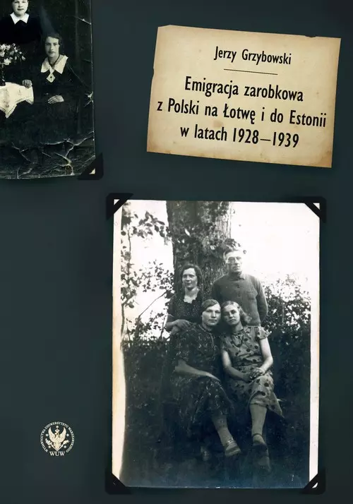 Emigracja zarobkowa z Polski na Łotwę i do Estonii w latach 1928-1939 - Książki