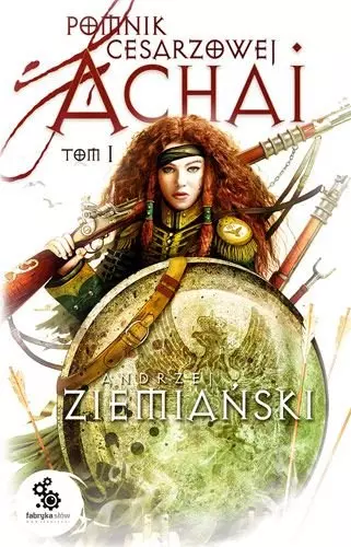 Pomnik Cesarzowej Achai. Tom 1 - Książki