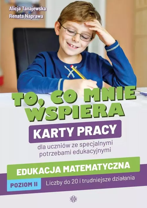 To co mnie wspiera Edukacja matematyczna Poziom 2 Karty pracy dla uczniów ze specjalnymi potrzebami edukacyjnymi - Książki