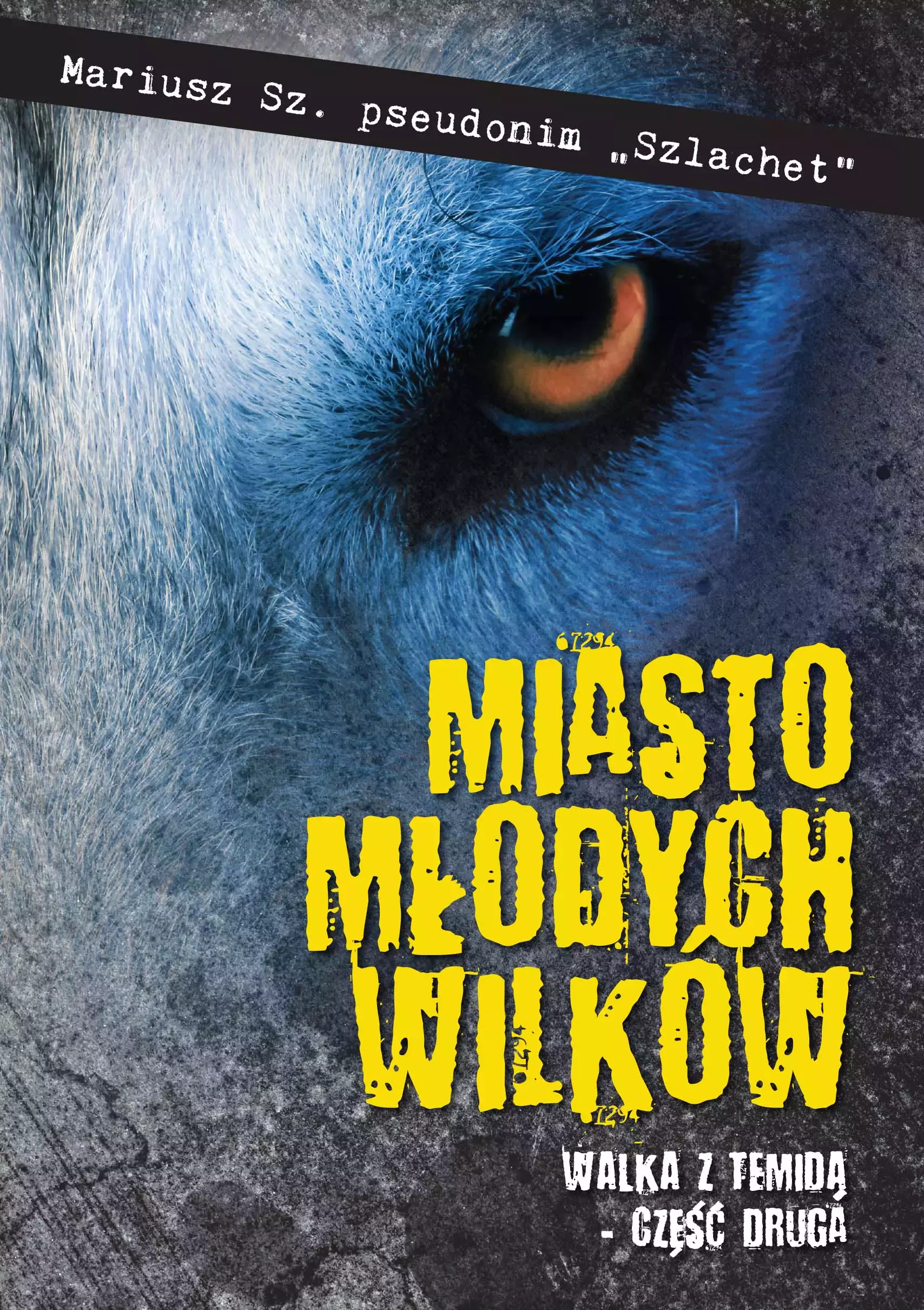 Miasto młodych wilków. Część druga. Walka z Temidą - Książki