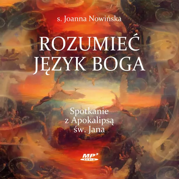 Rozumieć język Boga. Spotkanie z Apokalipsą św. Jana - Książki